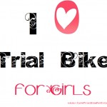 I Love Trial Bike For Girls revient sur 2013